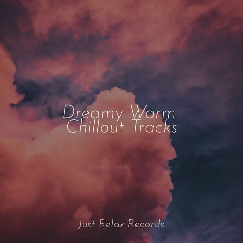 Dreamy Warm Chillout Tracks_poster_image