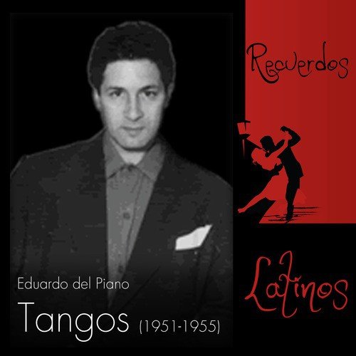 Eduardo del Piano: Tangos (1951-1955)