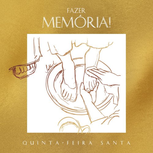 Fazer Memória! (Quinta-feira Santa)