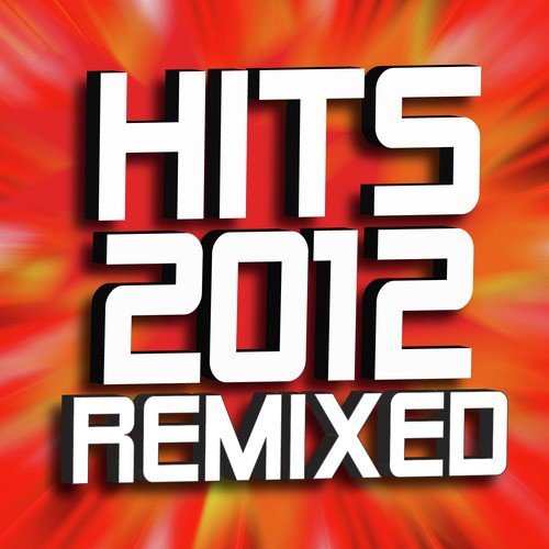 Hits 2012 Remixed