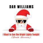 I Want to See the Bright Lights Tonight (Santa Version)
