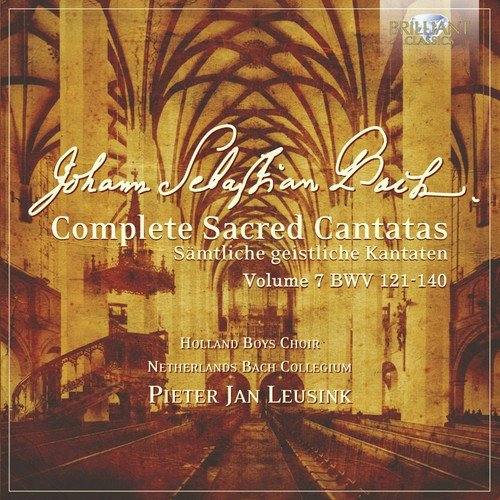 J.S. Bach: Complete Sacred Cantatas Vol. 07, BWV 121-140