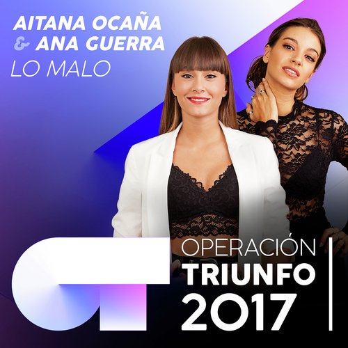 Lo Malo (Operación Triunfo 2017)