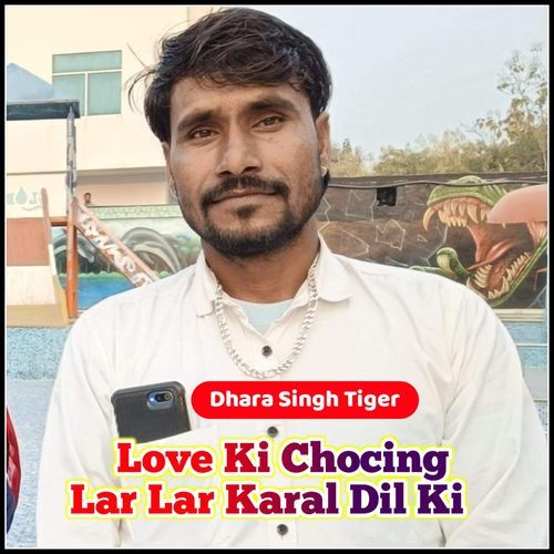 Love Ki Chocing Lar Lar Karal Dil Ki