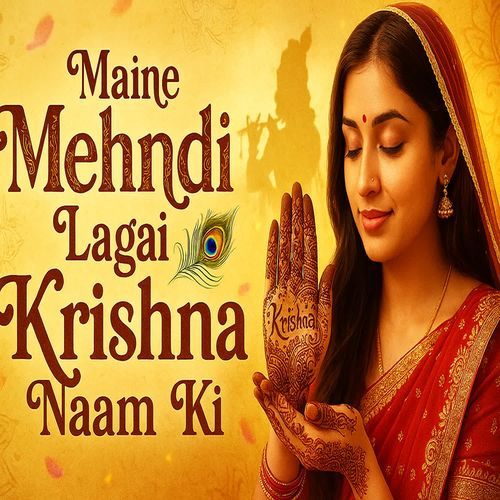 Maine Mehndi Lagai Krishna Naam Ki