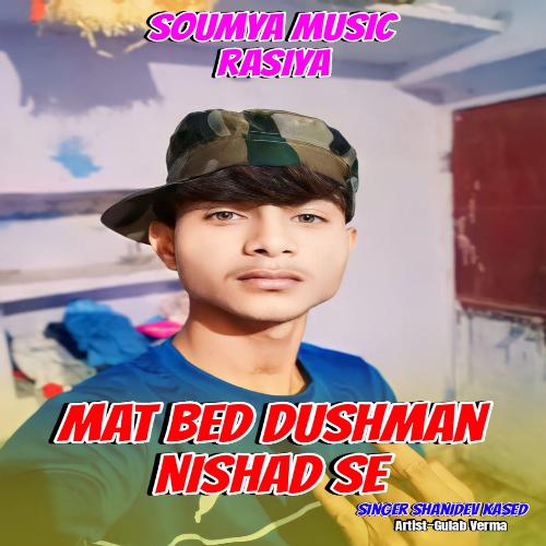 Mat Bed Dushman Nishad Se (Hindi)