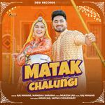 mp3 song matak chalungi