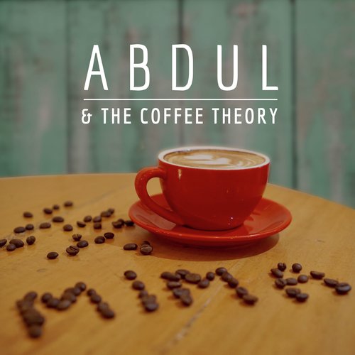 Abdul & The Coffee Theory