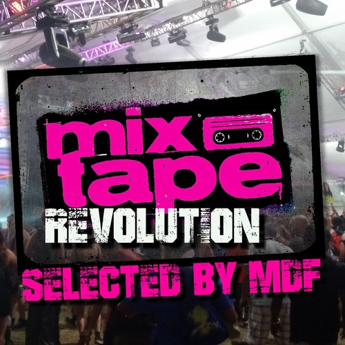 Mixtape Revolution (Selected by MDF)