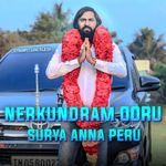 Nerkundram Ooru Surya Anna Peru