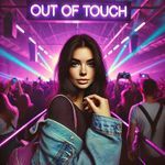 OUT OF TOUCH (TECHNO)