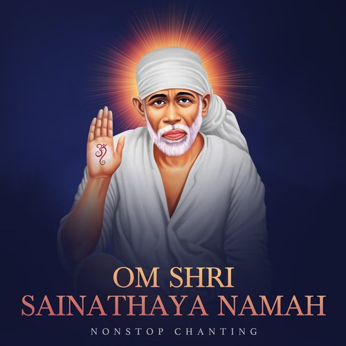 Om Shri Sainathaya Namah (Non-Stop Chanting)