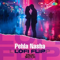 Pehla Nasha - Lofi Flip