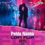 Pehla Nasha - Lofi Flip