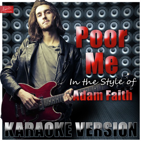 Poor Me (In the Style of Adam Faith) [Karaoke Version]