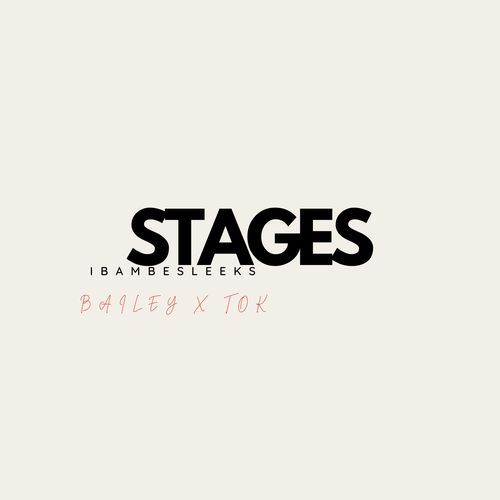 Stages (feat. bailey) [with Tok]