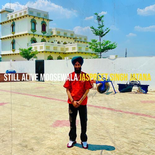 Still Alive Moosewala