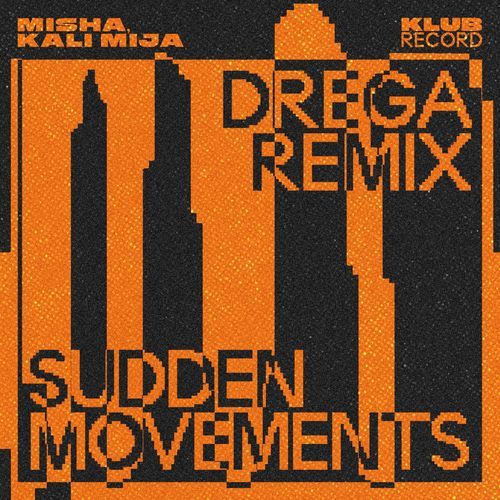 Sudden Movements (Drega Remix)_poster_image