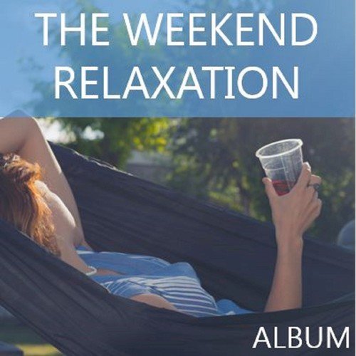 The Weekend Relaxation Album