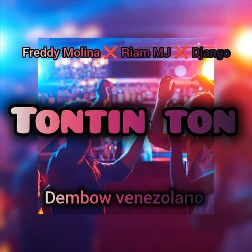 Tontin Ton Dembow Venezolano ❌ Freddy Molina ❌ Rían Mj ❌ Djgo cover art