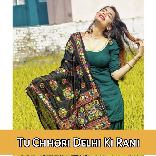 Tu Chhori Delhi Ki Rani