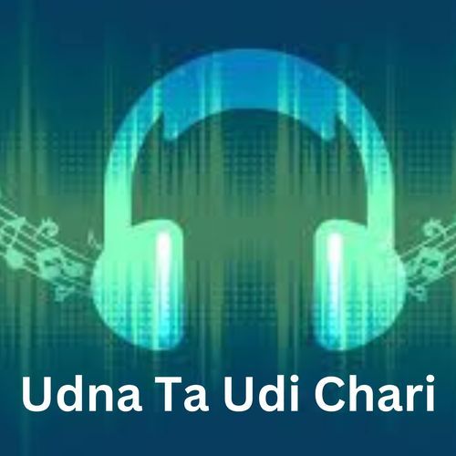 Udna Ta Udi Chari