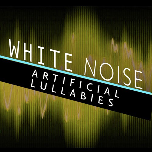 White Noise: Artificial Lullabies