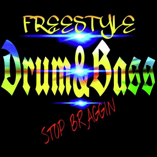 stop braggin with your drum & bass