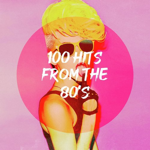 100 Hits from the 80's