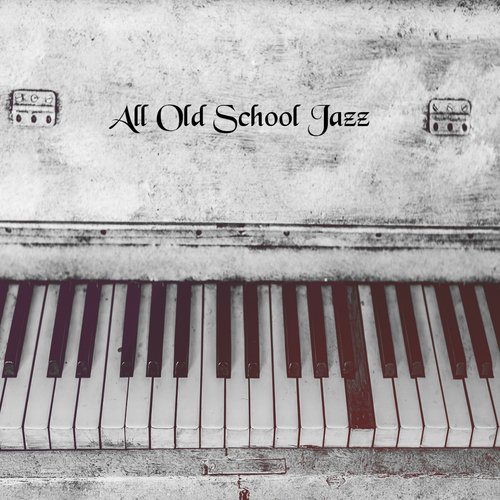 All Old School Jazz