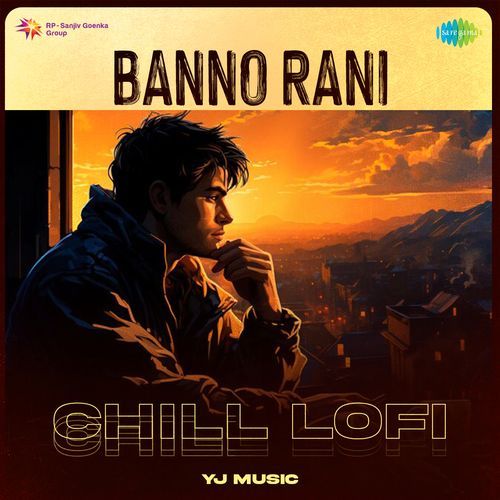 Banno Rani - Chill Lofi