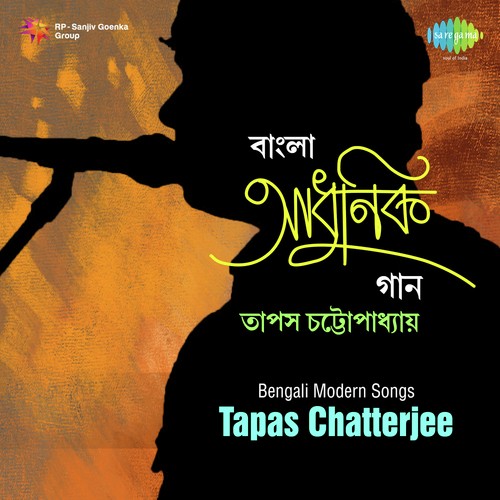 Bengali Modern Songs By Tapas Chatterjee
