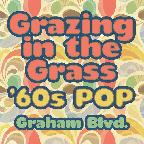 Grazing in the Grass-60s Pop