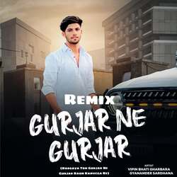 Gurjar Ne Gurjar (Remix)-AVkNejBzWwM