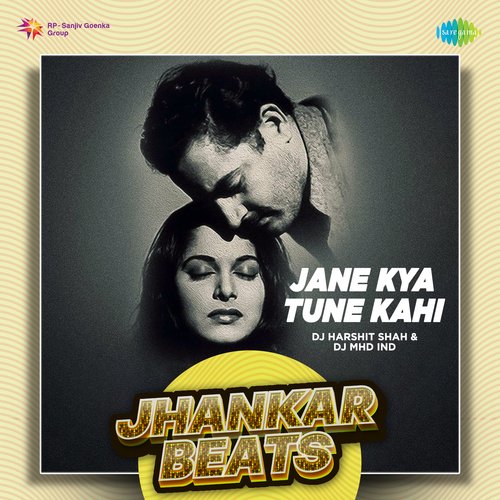 Jane Kya Tune Kahi - Jhankar Beats