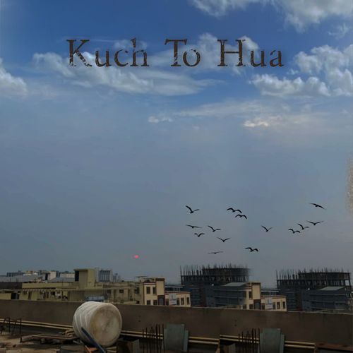 Kuch To Hua