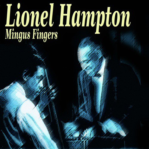Lionel Hampton - Mingus Fingers