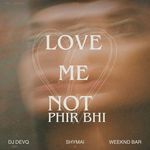 Love Me Not Phir Bhi (Speedup & Reverb)