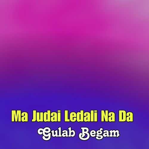 Ma Judai Ledali Na Da