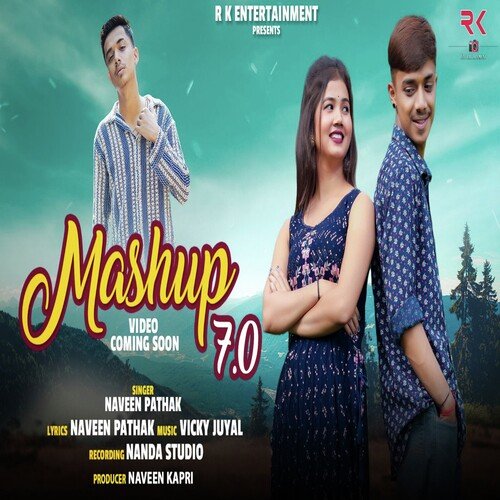 Mashup 7.0 ( Feat. Naveen Pathak )