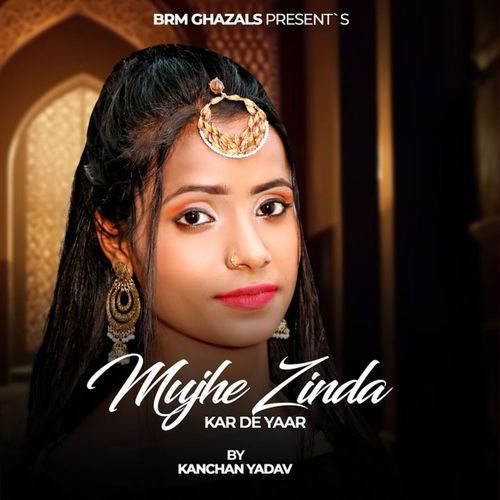 Mujhe Zinda Kar De Yaar