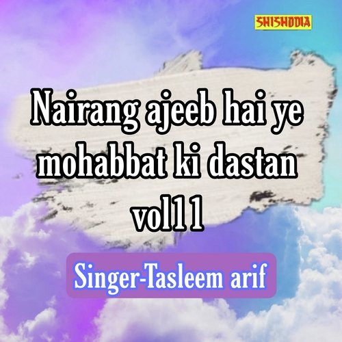 Nairang Ajeeb Hai Ye Mohabbat Ki Dastan Vol 11