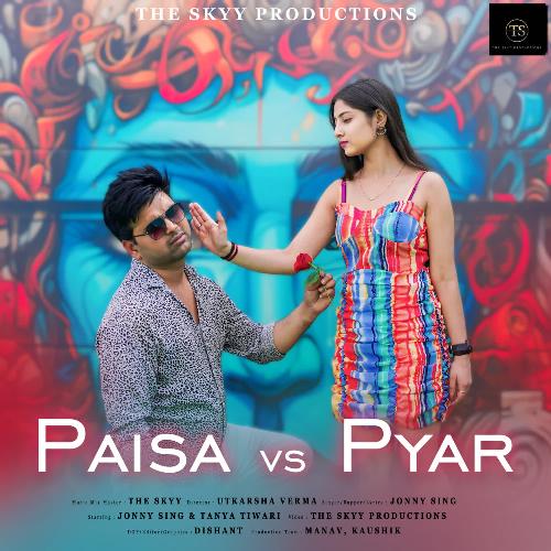 Paisa vs Pyar