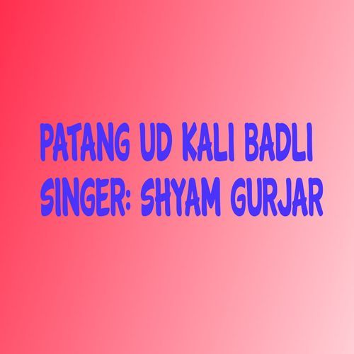 Patang Ud Kali Badli