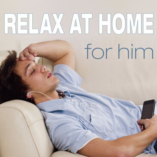 Relax at Home for Him