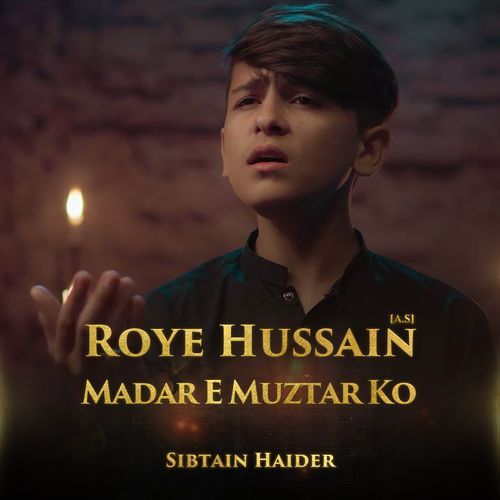 Roye Hussain Madar E Muztar Ko