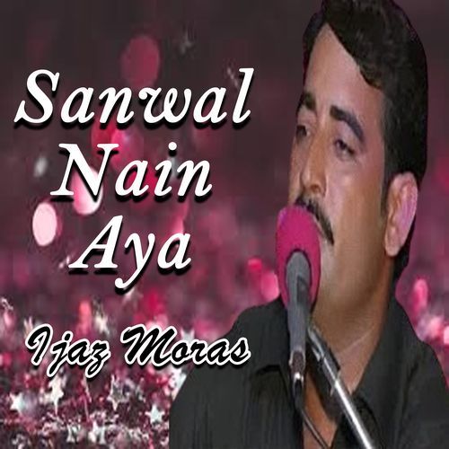 Sanwal Nain Aya