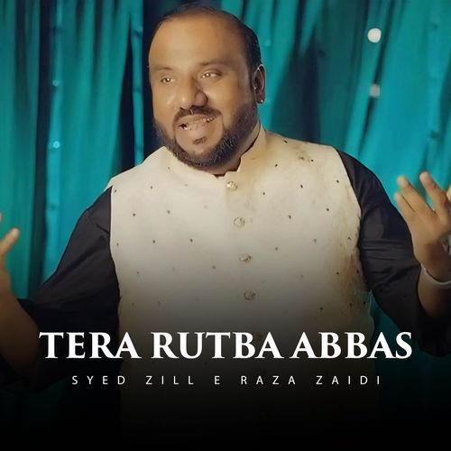 Tera Rutba Abbas