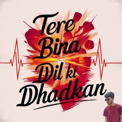 Tere Bina Dil Ki Dhadkan-CFlZWBVIf3Q