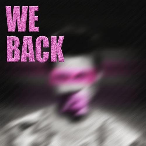 WE BACK